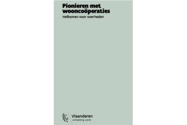 Pionieren met wooncoöperaties. Hefbomen voor overheden